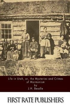 Paperback Life in Utah, or, the Mysteries and Crimes of Mormonism Book