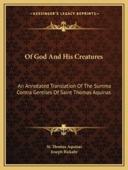 Paperback Of God And His Creatures: An Annotated Translation Of The Summa Contra Gentiles Of Saint Thomas Aquinas Book