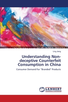 Paperback Understanding Non-deceptive Counterfeit Consumption in China Book