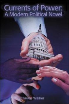 Paperback Currents of Power: A Modern Political Novel Book