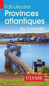 Paperback Fabuleuses Provinces atlantiques du Canada [French] Book