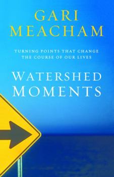 Paperback Watershed Moments: Turning Points That Change the Course of Our Lives Book