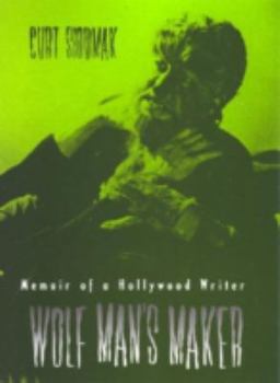 Hardcover Wolf Man's Maker: Memoir of a Hollywood Writer Volume 78 Book