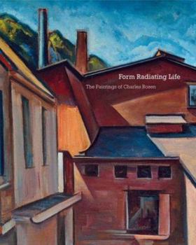 Hardcover Form Radiating Life: The Paintings of Charles Rosen Book