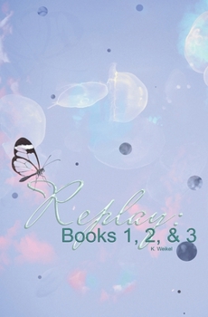 Replay Books 1, 2, & 3: Amnesia, Reboot, and Tiptoe