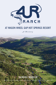 Paperback 4ur Ranch at Wagon Wheel Gap Hot Springs Resort: A History Book