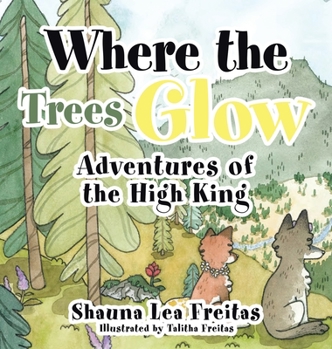 Hardcover Adventures of the High King: Where the Trees Glow Book
