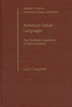 Hardcover American Indian Languages: The Historical Linguistics of Native America (Oxford Studies in Anthropological Linguistics) Book