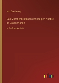 Paperback Das Märchenbriefbuch der heiligen Nächte im Javanerlande: in Großdruckschrift [German] Book