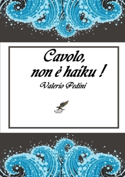 Paperback Cavolo, non è haiku ! [Italian] Book