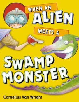Hardcover When an Alien Meets a Swamp Monster Book