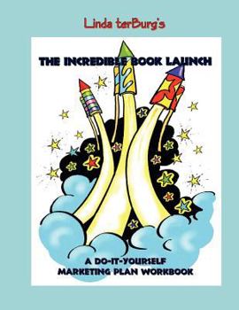 Paperback The Incredible Book Launch: A Do-It-Yourself Marketing Plan Workbook Book