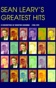 Paperback Sean Leary's Greatest Hits: A Collection of Selected Columns 1990-1999 Book