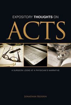 Paperback Expository Thoughts on Acts: A Surgeon Looks at a Physician's Narrative Book