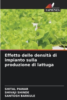 Effetto delle densità di impianto sulla produzione di lattuga (Italian Edition)