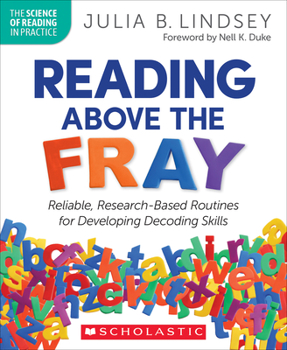 Paperback Reading Above the Fray: Reliable, Research-Based Routines for Developing Decoding Skills Book