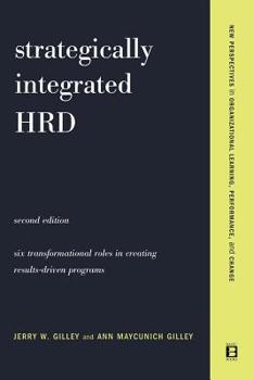 Paperback Strategically Integrated Hrd: A Six- Step Approach to Creating Results-Driven Programs Performance Book