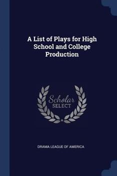 Paperback A List of Plays for High School and College Production Book
