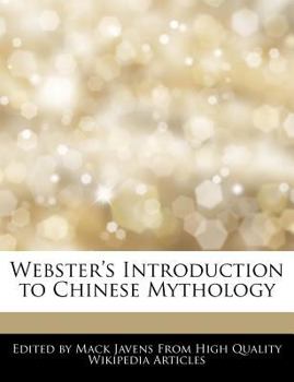 Webster's Introduction to Chinese Mythology