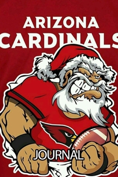 Journal: The Arizona Cardinals Professional American Football Metro Phoenix Team Soft Glossy Cover Daily Creative Writing Journal, Taking Notes, ... Woman Journal Paper 6 x 9 Inches 110 Pages