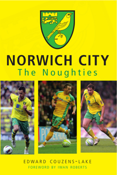 Paperback Norwich City the Noughties Book