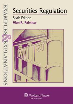 Paperback Examples & Explanations: Securities Regulation, 6th Ed. Book
