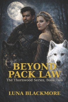 Beyond pack law (THORNWOOD series)