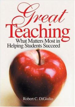 Paperback Great Teaching: What Matters Most in Helping Students Succeed Book