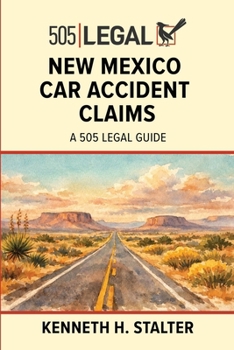 Paperback New Mexico Car Accident Claims: A 505 Legal Guide Book