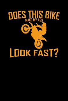 Does this bike make my ass look fast?: 6x9 Motorbike | grid | squared paper | notebook | notes