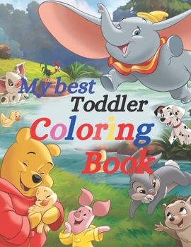 Paperback My best Toddler Coloring book: My best Toddler Coloring book: Fun with Letters, Colors, Animals: Big Activity Workbook for Toddlers Book