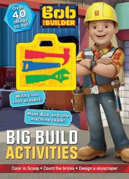 Paperback Bob the Builder Big Build Activities: With Cool Tool Crayons! Book