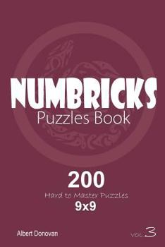 Paperback Numbricks - 200 Hard to Master Puzzles 9x9 (Volume 3) Book
