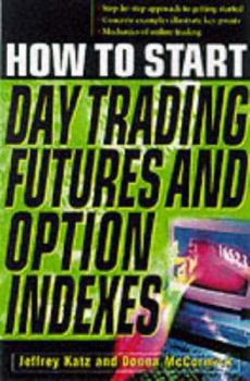Hardcover How to Start Day Trading Futures, Options and Indices Book