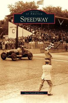 Speedway (Images of America: Indiana) - Book  of the Images of America: Indiana