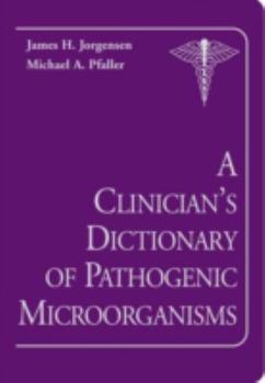 Paperback A Clinician's Dictionary of Pathogenic Microorganisms Book