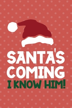 Paperback Santa's Coming I Know Him!: Notebook Journal Composition Blank Lined Diary Notepad 120 Pages Paperback Pink Points Santa Book