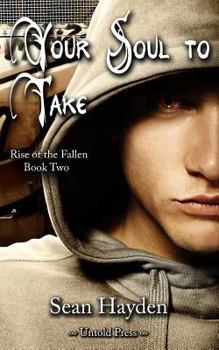 Your Soul to Take - Book #2 of the Rise of the Fallen