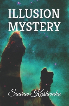 ILLUSION MYSTERY: Saurav Kushwaha