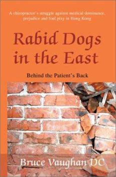 Paperback Rabid Dogs in the East: Behind the Patient's back Book