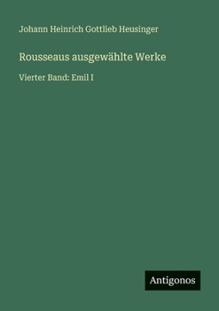Paperback Rousseaus ausgewählte Werke: Vierter Band: Emil I [German] Book