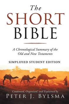Paperback The Short Bible: A Short Chronological Summary of the Old and New Testaments Book