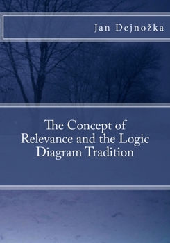Paperback The Concept of Relevance and the Logic Diagram Tradition Book