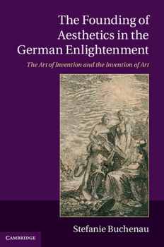 Paperback The Founding of Aesthetics in the German Enlightenment Book