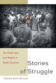 Hardcover Stories of Struggle: The Clash Over Civil Rights in South Carolina Book