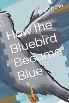 Paperback How the Blue Bird Became Blue Book
