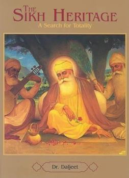 Hardcover The Sikh Heritage: A Search for Totality Book