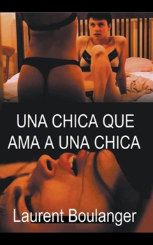 Paperback Una Chica Que Ama A Una Chica [Spanish] Book