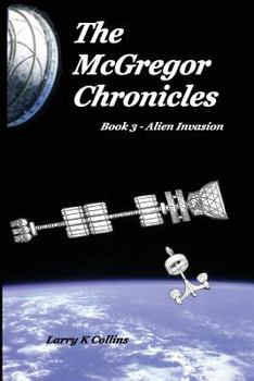 Paperback The McGregor Chronicles: Book 3 - Alien Invasion Book