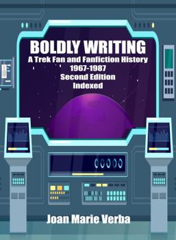 Hardcover Boldly Writing: A Trek Fan and Fanfiction History, 1967-1987, Second Edition, Indexed Book
